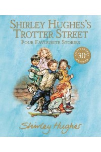 Shirley Hughes's Trotter Street Four Favourite Stories