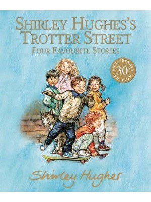 Shirley Hughes's Trotter Street Four Favourite Stories