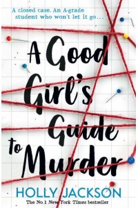 A Good Girl's Guide to Murder - A Good Girl's Guide to Murder