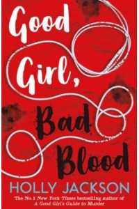 Good Girl, Bad Blood - A Good Girl's Guide to Murder