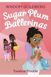 Toeshoe Trouble - Sugar Plum Ballerinas