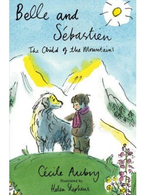 Belle and Sébastien The Child of the Mountains - Alma Junior Classics