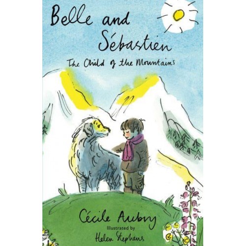 Belle and Sébastien The Child of the Mountains - Alma Junior Classics