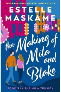 The Making of Mila and Blake - The MILA Trilogy