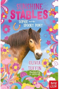 Sophie and the Spooky Pony - Sunshine Stables