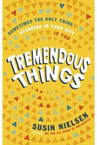 Tremendous Things A Novel