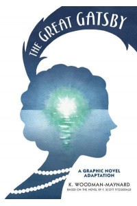 The Great Gatsby A Graphic Novel Adaptation
