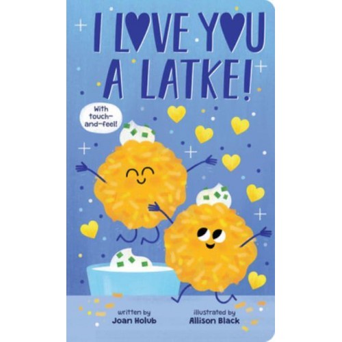 I Love You a Latke (A Touch-And-Feel Book)