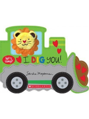I Dig You! (A Let's Sing Board Book)