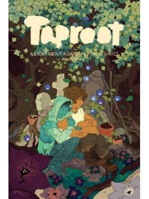 Taproot A Story About a Gardener and a Ghost