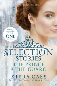 The Selection Stories The Prince & The Guard - The Selection Novellas