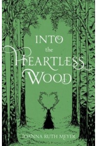 Into the Heartless Wood
