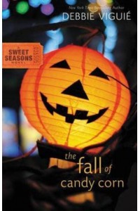 The Fall of Candy Corn - A Sweet Seasons Novel