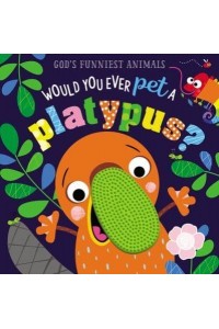 Would You Ever Pet a Platypus? - God's Funniest Animals