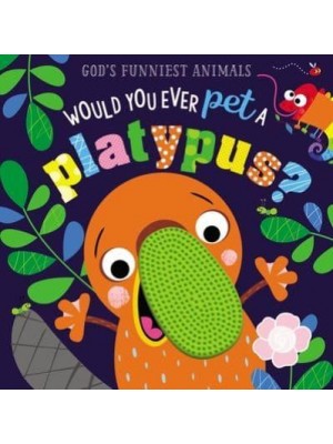 Would You Ever Pet a Platypus? - God's Funniest Animals