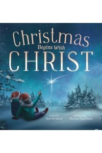 Christmas Begins With Christ Learning About Jesus and Spreading the Love of God