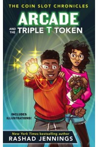 Arcade and the Triple T Token - The Coin Slot Chronicles