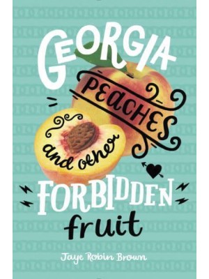 Georgia Peaches and Other Forbidden Fruit