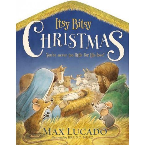 Itsy Bitsy Christmas You're Never Too Little for His Love