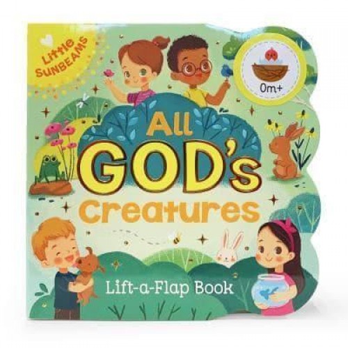 All God's Creatures Lift-a-Flap Book - Little Sunbeams