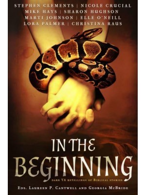 In the Beginning Dark YA Retellings of Biblical Stories