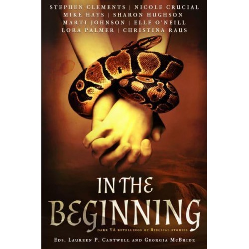 In the Beginning Dark YA Retellings of Biblical Stories