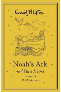 Noah's Ark and Other Bible Stories Old Testament - Bumper Short Story Collections