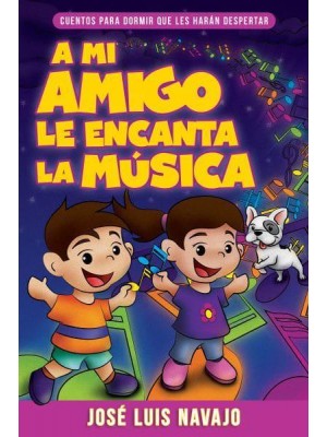 A Mi Amigo Le Encanta La Música Cuentos Para Dormir Que Les Harán Despertar - Cuentos Para Dormir Que Les Harán Despertar