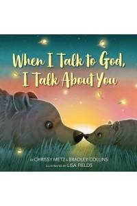 When I Talk to God, I Talk About You