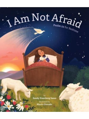 I Am Not Afraid Psalm 23 for Bedtime