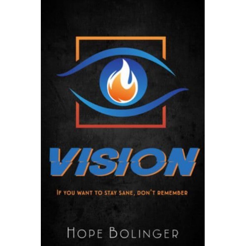 Vision If You Want to Stay Sane, Don't Remember - The Blaze Trilogy