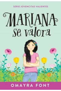 Mariana Se Valora - Serie Jovencitas Valientes