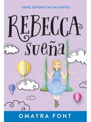 Rebecca, Sueña - Serie Jovencitas Valientes