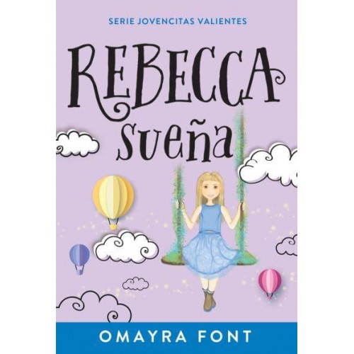 Rebecca, Sueña - Serie Jovencitas Valientes