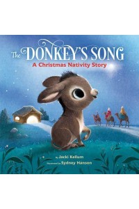 The Donkey's Song A Christmas Nativity Story