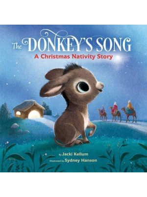 The Donkey's Song A Christmas Nativity Story