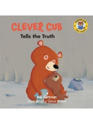 Clever Cub Tells the Truth - Clever Cub Bible Stories