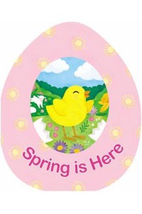 Spring Is Here - An Easter Egg-Shaped Board Book