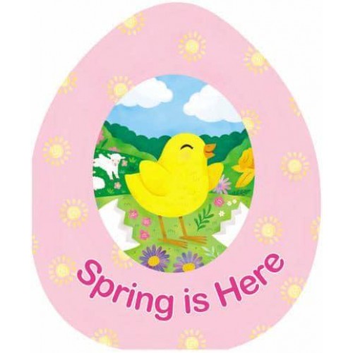 Spring Is Here - An Easter Egg-Shaped Board Book