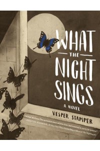 What the Night Sings A Novel