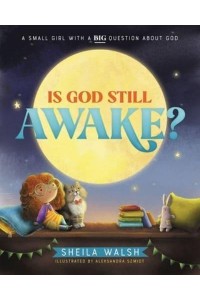 Is God Still Awake? A Small Girl With a Big Question About God