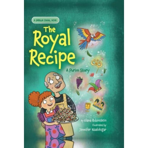 The Royal Recipe A Purim Story - Saralee Siegel