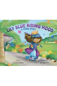Lily Blue Riding Hood A Purim Story