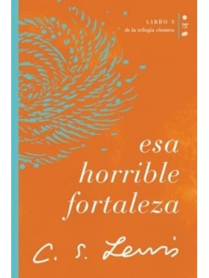 Esa Horrible Fortaleza Libro 3 De La Trilogia Cosmica