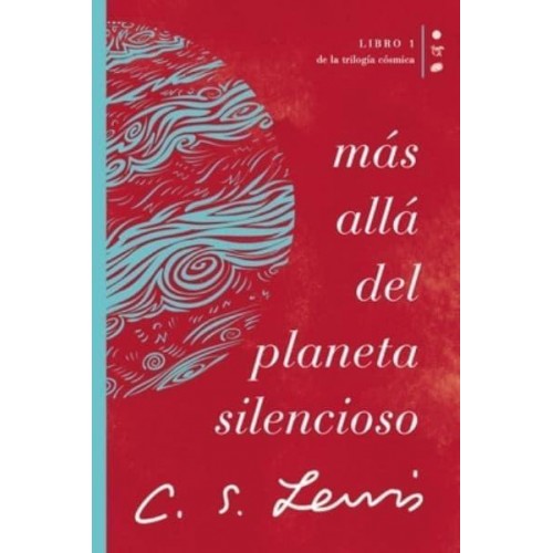 Mas Alla Del Planeta Silencioso Libro 1 De La Trilogia Cosmica