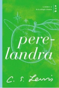 Perelandra Libro 2 De La Trilogia Cosmica