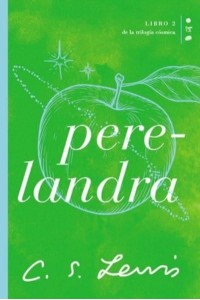 Perelandra Libro 2 De La Trilogia Cosmica