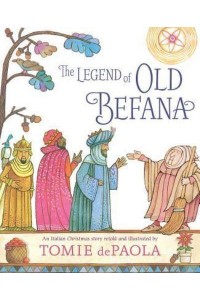 The Legend of Old Befana An Italian Christmas Story