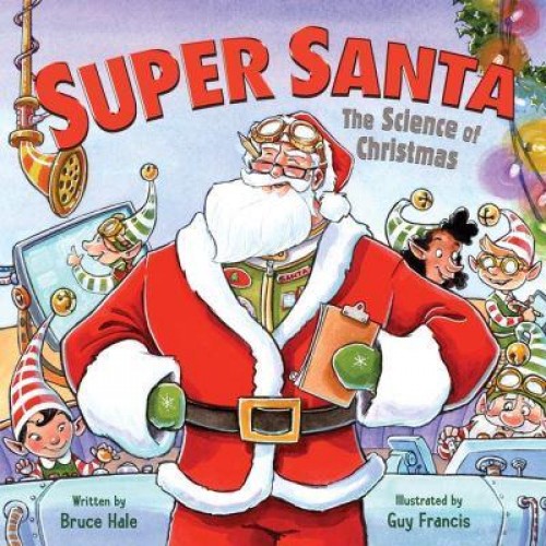 Super Santa The Science of Christmas