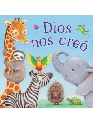 Dios Nos Creo (God Made Us Spanish Language) - Tender Moments